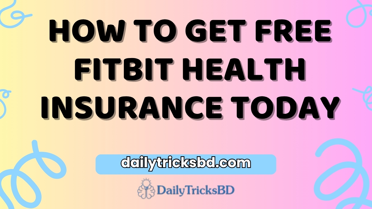 How to Get Free Fitbit Health Insurance Today